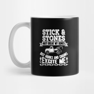 Sticks and stones may break my bones but hooks and chains excite me - Tow truck driver Mug